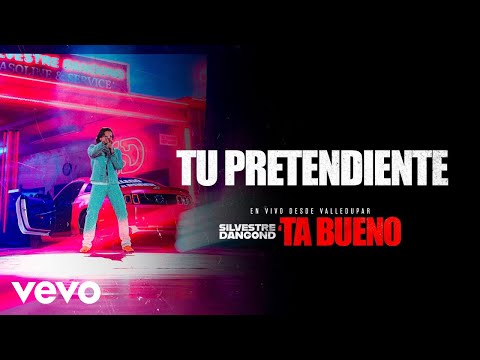 Silvestre Dangond - TU PRETENDIENTE -´TA BUENO DESDE VALLEDUPAR (En Vivo)