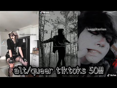 alt/queer tiktoks 50!!!