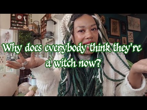 Why Does Everybody Want to Be A Witch?