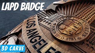 3D CNC carving- LAPD Badge