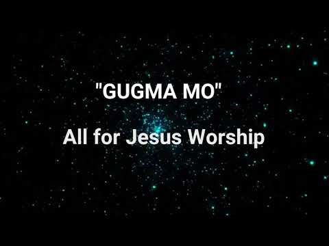 Gugma Mo (Official Lyric Video) - All For Jesus Worship