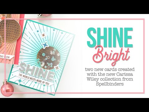 Shine Bright TWO Cards Featuring the Shine Bright Collection from Carissa Wiley and Spellbinders