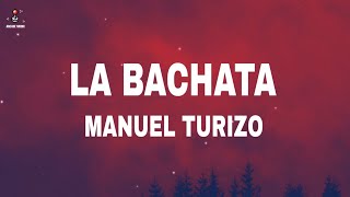 Manuel Turizo - La Bachata (Lyrics / Letra)