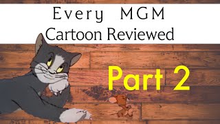 Every "MGM" Cartoon Reviewed (Part 2)