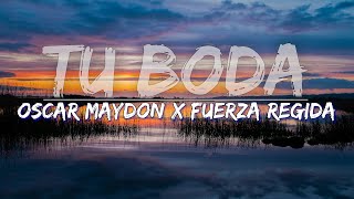 Oscar Maydon & Fuerza Regida - Tu Boda (Letras / Lyrics) - Audio at 192khz