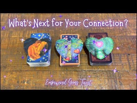 Pick-a-Card: What’s next for this connection? What do you need to know?