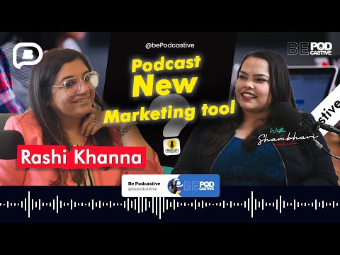 Discover the Power of Podcasting with Rashi Khanna @RabyRashi |  Podcast - A Marketing tool ??