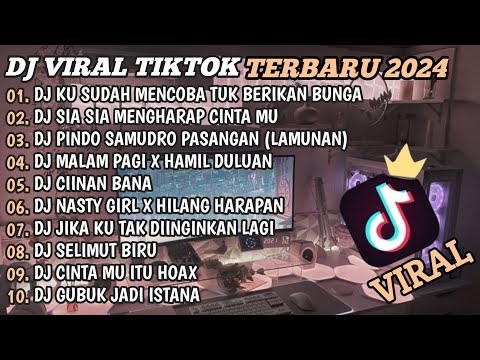 DJ TIKTOK TERBARU 2024🎵DJ KU SUDAH MENCOBA TUK BERIKAN BUNGA🎵DJ SIA SIA MENGHARAP CINTAMU🎵FULL BASS