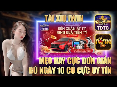 Iwin tài xỉu - Hướng dẫn ae cách soi cầu tài xỉu iwin mới nhất hiện nay, giúp ae tự tin chốt lãi