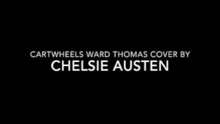 Cartwheels - Ward Thomas Cover - Chelsie Austen