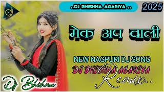 Makeup Wali New Nagpuri Trending DJ Song 2025   Octpad Remix Dj Bhishma Aagriya