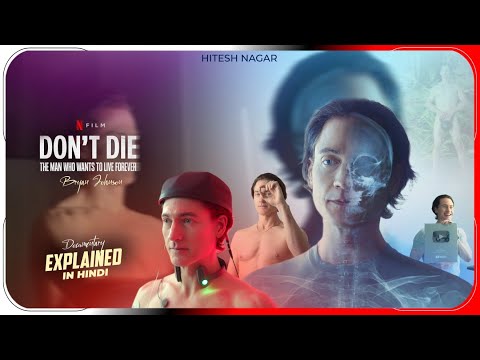 Don't Die The Man Who Wants to Live Forever 2025 Netflix Documentary Explained in Hindi Hitesh Nagar