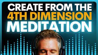 15 Minute (Guided) Meditation – Create From The 4th Dimension