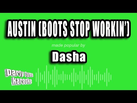 Dasha - Austin (Boots Stop Workin') (Karaoke Version)