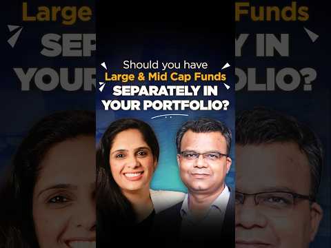 Should You Have Large and Midcap Mutual Funds Separately in Your Portfolio?