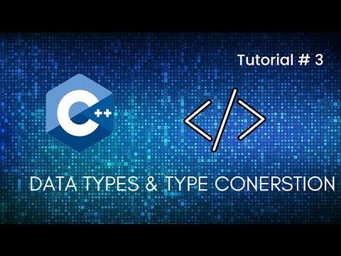 Data Types | Type Conversion in C++ |  Tutorial # 3