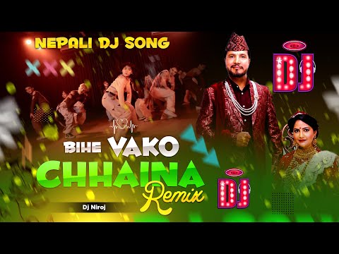 Bihe Vako Xaina New Song Dj - New Nepali Dj Song 2081 - New Dj Song Bihe Bhako Chhaina Dj - Dj Niroj