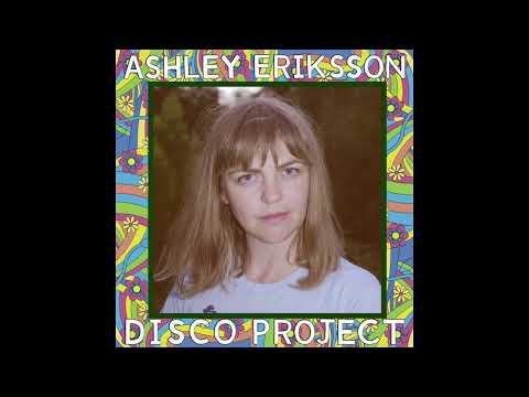 Ashley Eriksson - Ashley Eriksson Disco Project (Full Album)