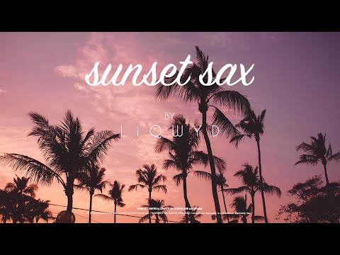 LiQWYD - Sunset Sax [Official]