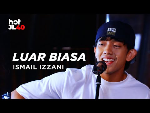 #HotJL40 Luar Biasa - Ismail Izzani