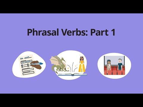 Phrasal Verbs: Part 1 – Grammar & Verb Tenses