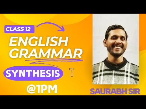 INTRODUCTION&SYLLABUS OF ENGLISH FOR 12 UP BOARD,SYNTHESIS #class12 #bysaurabhsir #english #grammar