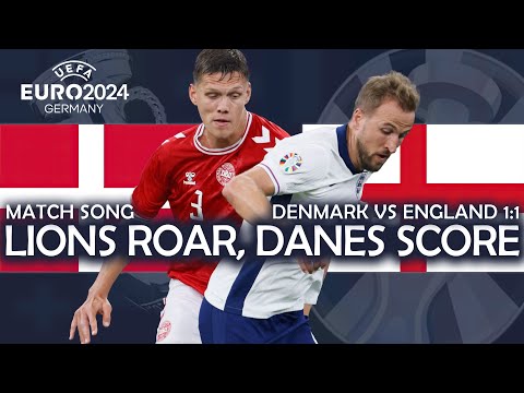 Lions Roar, Danes Score - Denmark vs England 1:1 (UEFA EURO 2024 MATCH SONG)