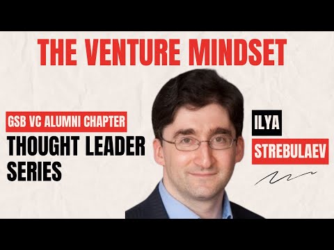 The Venture Mindset: Mastering Venture Capital with Ilya Strebulaev