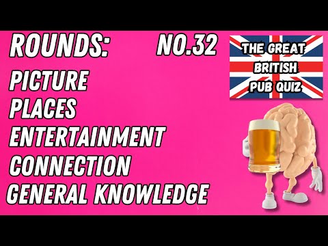 Great British Pub Quiz: Picture Round, Places, Entertainment, Connection & General Knowledge #32