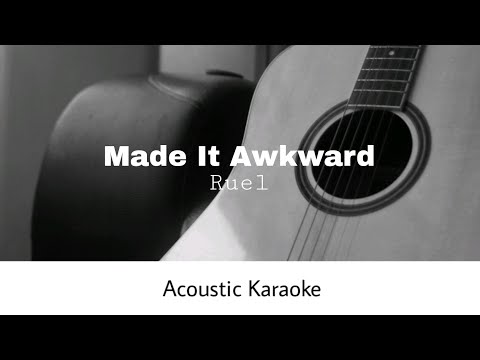 RUEL - Made It Awkward (Acoustic Karaoke)