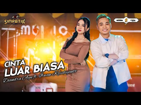 CINTA LUAR BIASA - DIANDRA AYU FT IRWAN KRISDIYANTO - SIMPATIK MUSIC