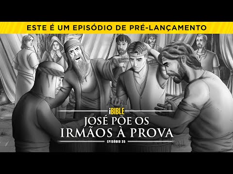 iBIBLE Gênesis Episódio 35: José põe os irmãos à prova