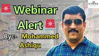 🚨 Webinar Alert 🚨  | Kirana Friends | By :- Mohammed Ashiqu