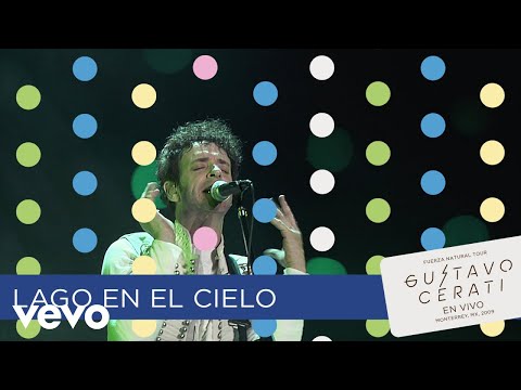 Gustavo Cerati - Lago en el Cielo (En Vivo en Monterrey)