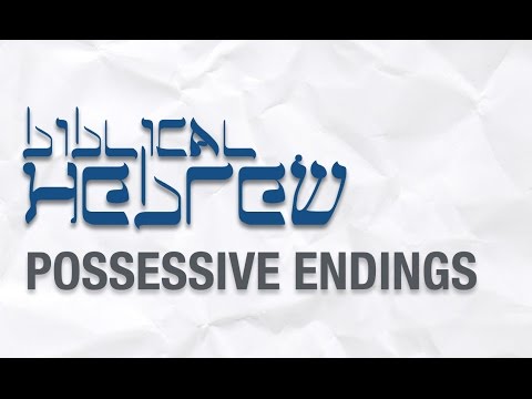 Biblical Hebrew - Possessive Endings