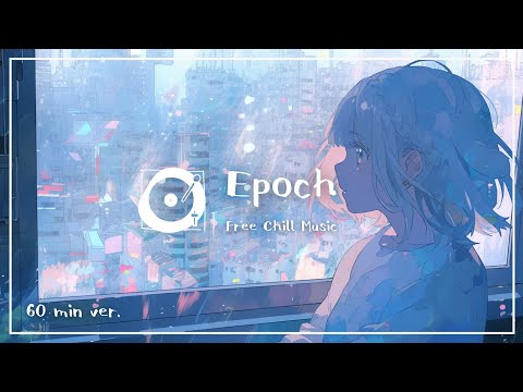 著作権フリー BGM 「Epoch」1時間耐久（かわいい, lofi, 作業用bgm, チル, vlog）