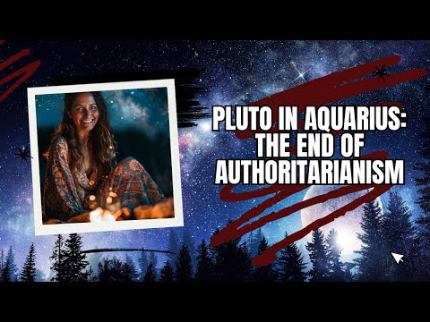 Pluto in Aquarius: The End of Authoritarianism