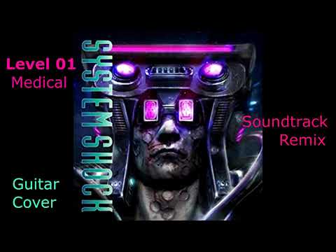 System Shock Soundtrack Remix & Guitar Cover