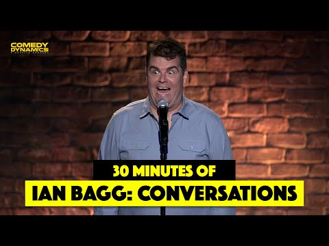 30 Minutes of Ian Bagg: Conversations - Stand-Up Comedy