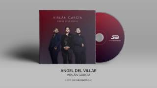 Virlan Garcia - Angel Del Villar [Official Audio]