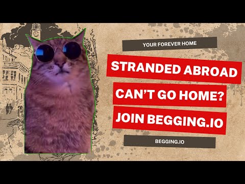 Stranded Abroad and Can’t Go Home? Join Begging.io