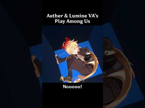 Aether and Lumine VA's Play Among Us  #genshinimpact #aether #lumine