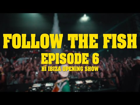 FOLLOW THE FISH TV EP.6 - MY IBIZA HEADLINE RESIDENCY DEBUT