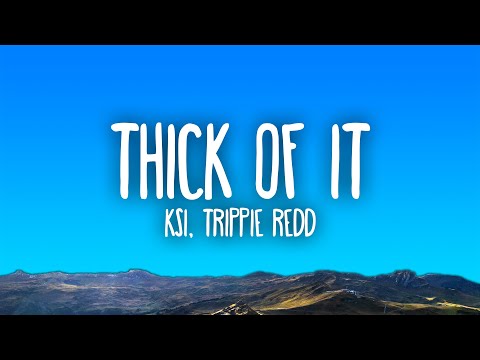 KSI - Thick Of It ft. Trippie Redd