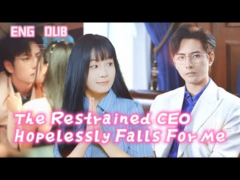 The Restrained CEO Hopelessly Falls For Me | ENG DUB