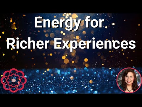 Energy for Richer Experiences