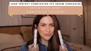 Effortless & Easy Dewy Concealer Tutorial | JOAH Perfect Complexion Eye Serum Concealer