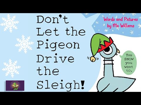 DON’T LET THE PIGEON DRIVE THE SLEIGH! – Christmas read aloud | Funny Bird Picture Book read along