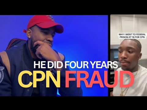 “He Did Four Years For CPN Fraud,” Man Talks About His Story With CPN