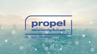 Propel Networking Summit Teaser